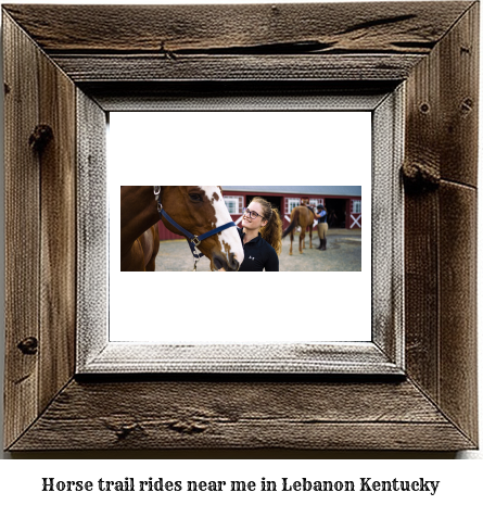 horse trail rides near me in Lebanon, Kentucky